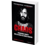 Chaos : L'incroyable enquête sur les crimes de Charles Manson Tom O'Neill (Auteur), Dan Piepenbring (Auteur), Joffrey Bourdet (Traduction)