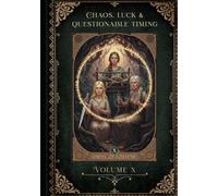 Chaos, Luck & Questionable Timing, Volume X - The Wheel of Fortune: A 150-Page Lined Journal for Thoughts, Plots & Plans