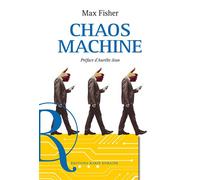 Chaos machine Enquête sur les méthodes des réseaux sociaux pour réorganiser nos esprits et notre monde - Max Fisher - Marie Romaine Editions - broché - Essai