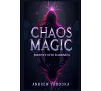 Chaos Magic: Journey into Darkness