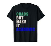 Chaos, mais Faites en sorte Que la rentrée des professeurs Soit Amusante T-Shirt