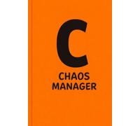 Chaos Manager: C is for Control. Calm in the middle of chaos.