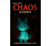 Chaos Reborn : A Roblox Kaiju Paradise Story