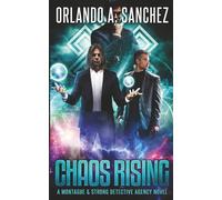 Chaos Rising: A Montague & Strong Detective Agency Novel