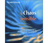 Chaos Sensible Création de formes par les mouvements de l'eau et de l'air - Theodor Schwenk - Triades - broché - Essai