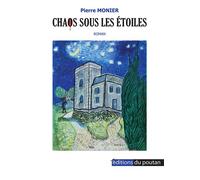 Chaos sous les Etoiles - Pierre Monnier - Du Poutan Eds - broché - Roman