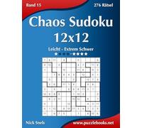 Chaos Sudoku 12x12 - Leicht bis Extrem Schwer - Band 15 - 276 Rätsel