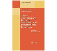 Chaos - The Interplay Between Stochastic And Deterministic Behaviour