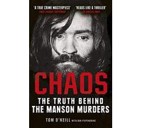 Dan Piepenbring, Tom O’Neill – Chaos: The Truth Behind the Manson Murders – Poche