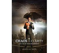 Chaos To Clarity - The Tao Of Risk Management