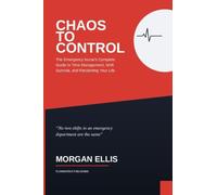 Chaos to Control: The Emergency Nurse's Complete Guide to Time Management, Shift Survival, and Reclaiming Your Life