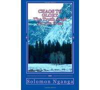 Chaos to Glory:: The Truth shall set you free!