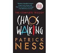 Chaos Walking: The Complete Trilogy