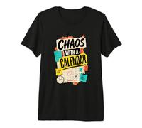 Chaos with A Calendar Humour Agenda T-Shirt Haut de Gamme
