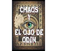 Chaos y el Ojo de Odín: Una novela de fantasía oscura, supervivencia y destino en un mundo tras el Ragnarök