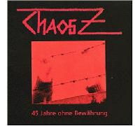 Chaos Z - 45 Jahre Ohne Bewährung [Import]