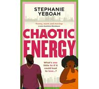 Chaotic Energy: The hilarious, heartfelt, must-read romantic comedy