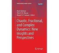 Chaotic, Fractional, And Complex Dynamics: New Insights And Perspectives