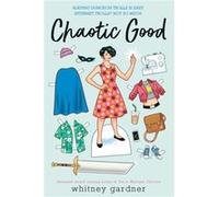 Chaotic Good by Whitney Gardner Whitney Gardner (Auteur)
