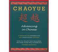 Chaoyue - Advancing In Chinese - A Textbook For Intermediate And Pre-Advanced Students