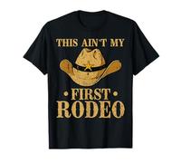Chapeau de Cowboy This Ain't My First Rodeo Southern Country Howdy T-Shirt