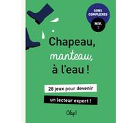 Chapeau, manteau, à l’eau !: 28 jeux pour devenir un lecteur expert