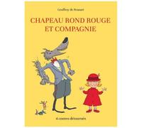 Chapeau Rond Rouge Et Compagnie - 4 Contes Détournés