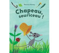 Chapeau, souriceau ! - Florence Koenig - Thierry Magnier Eds - cartonné - Album jeunesse