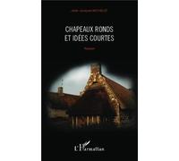 Jean-Jacques Michelet – Chapeaux ronds et idées courtes – Roman – Broché – L'Harmattan