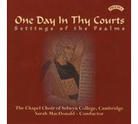 Chapel Choir of Selwyn College Camb - One Day in Thy Courts: Psalms Setti