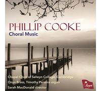 Chapel Choir of Selwyn College Cambrid - Philip Cooke Choral Music
