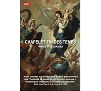 Chapelet Fin Des Temps - Prières Et Méditation