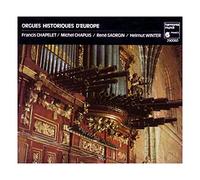 Chapelet Francis & Chapuis Michel & Saorgin Rene' & Winter Helmut - Historic Organs of Europe