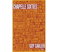 Chapelle Sixties: Dictionnaire romancé d'une parenthèse enchantée