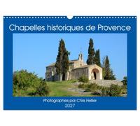 Chapelles historiques de Provence (Calendrier mural 2027 DIN A3 vertical), CALVENDO calendrier mensuel: Douze mois dans la campagne provençale à la recherche de ses chapelles historiques