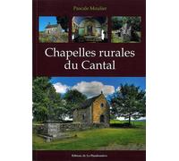Chapelles rurales du Cantal - Pascale Moulier - Flandonniere Eds De La - broché - Monographie
