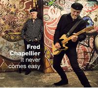 Chapellier, Fred - It Never Comes Easy [Import]