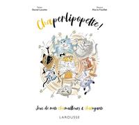 Daniel Lacotte – Chaperlipopette ! – Illustré par Pierre Fouillet – Larousse