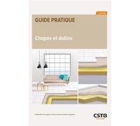 Chapes et dalles Préparation du support, mise en oeuvre et points singuliers - Nicolas Desforges - Cstb - broché - Guide