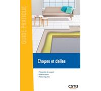 Chapes et dalles: Préparation du support, mise en oeuvre, points singuliers