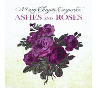 Chapin Carpenter Mary - Cendres Et Roses
