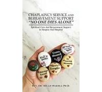 Chaplaincy Service And Bereavement Support "No One Dies Alone": Spiritual Care And Bereavement Support In Hospice And Hospital