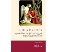 Chaplets au Sacré-Cœur de Jésus T.2 La Passion