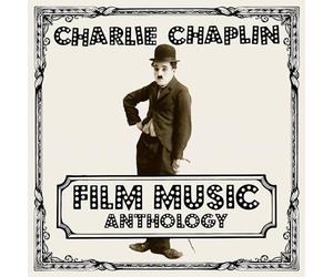 Chaplin Charlie - Charlie Chaplin Film Music Anthology