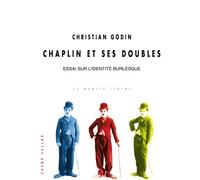 Chaplin et ses doubles - essai sur l'identite burlesque Essai sur l'identité burlesque - Christian Godin - Champ Vallon - broché - Essai