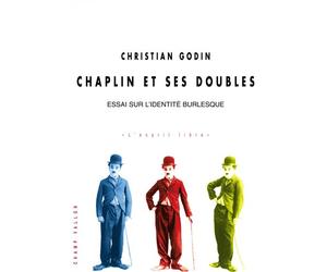 Chaplin et ses doubles - essai sur l'identite burlesque Essai sur l'identité burlesque - Christian Godin - Champ Vallon - broché - Essai