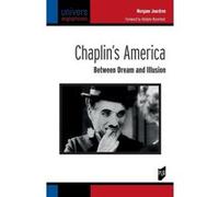 Chaplin's America Morgane Jourdren (Auteur), Adolphe Nysenholc (Préface)