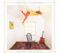 Chapman, Michael - Life on The Ceiling