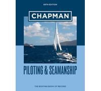 Chapman Piloting & Seamanship 69th Edition: The Boating Book of Record NEUF