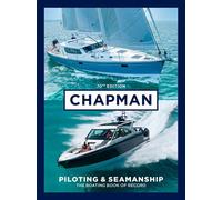 Chapman Piloting & Seamanship 70th Edition The Boating Book of Record - Charles Chapman - Hearst Home - ebook (ePub) - Livre